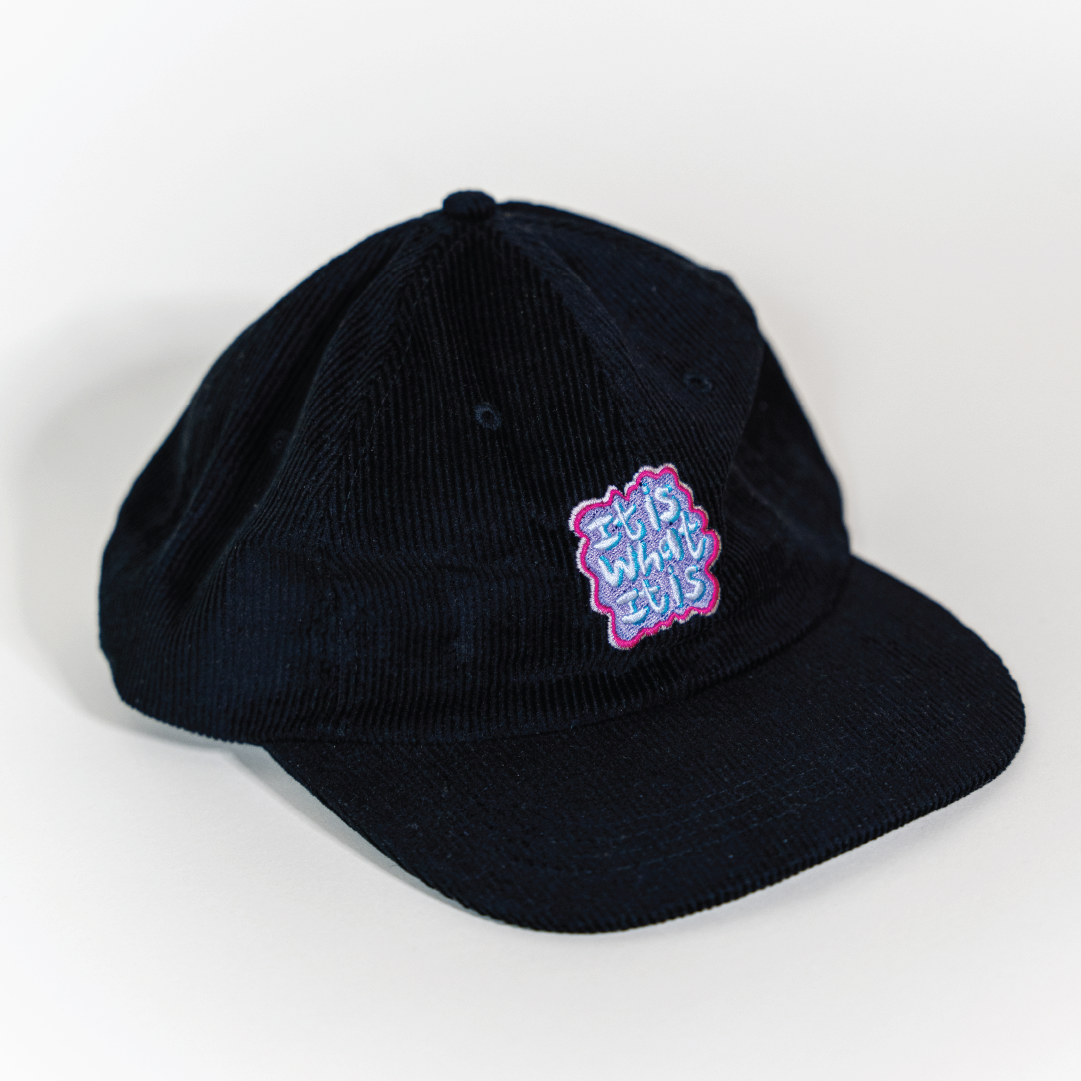 It is what it is - Corduroy Hat