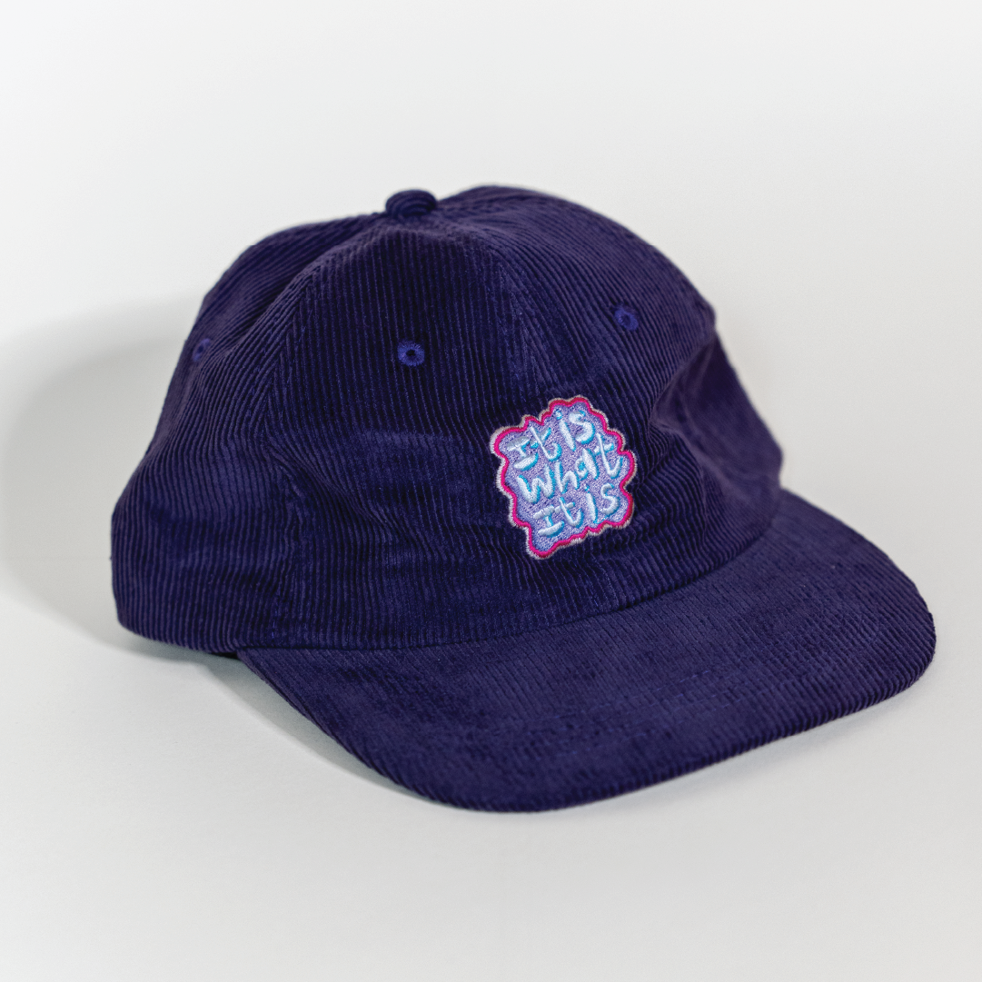 It is what it is - Corduroy Hat
